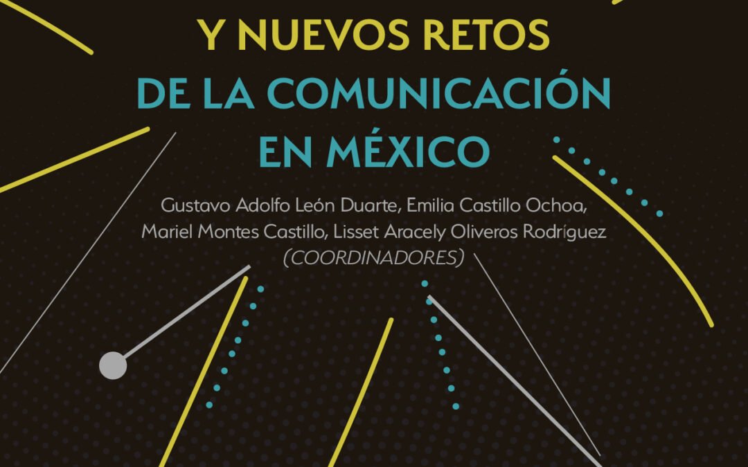 Tendencias críticas y nuevos retos de la comunicación en México
